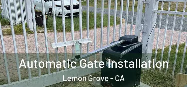  Automatic Gate Installation Lemon Grove - CA