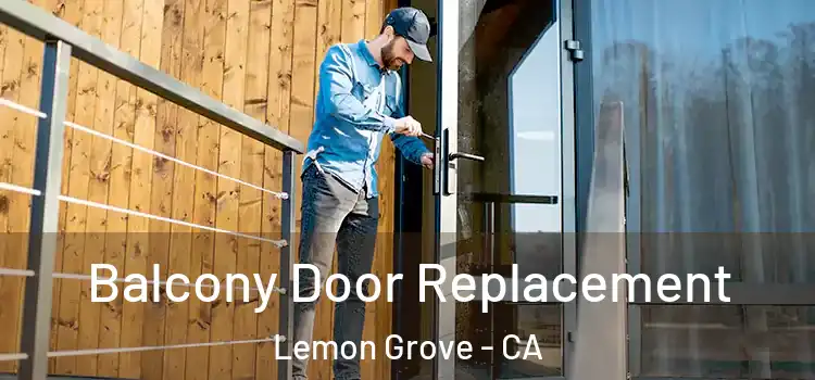  Balcony Door Replacement Lemon Grove - CA