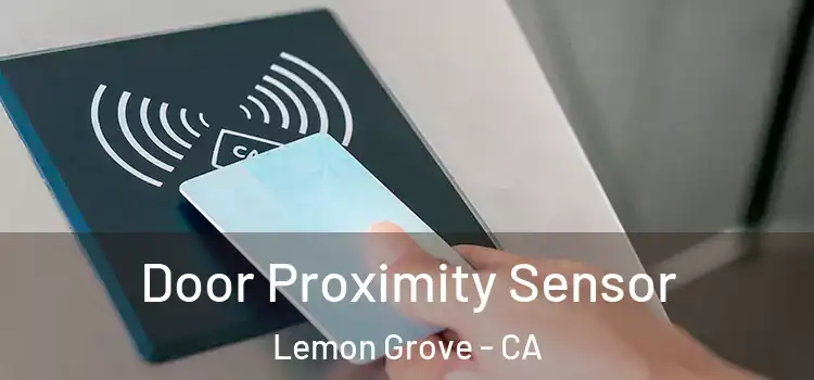  Door Proximity Sensor Lemon Grove - CA