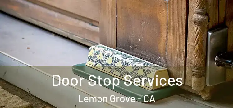  Door Stop Services Lemon Grove - CA