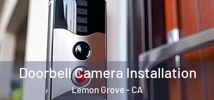  Doorbell Camera Installation Lemon Grove - CA