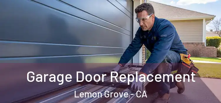  Garage Door Replacement Lemon Grove - CA