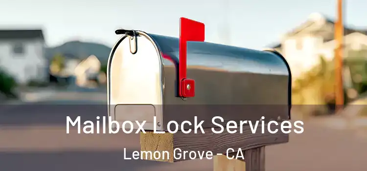  Mailbox Lock Services Lemon Grove - CA