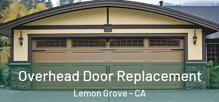  Overhead Door Replacement Lemon Grove - CA