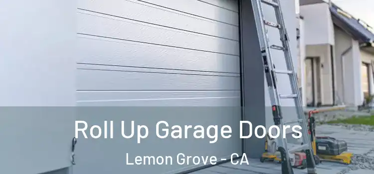  Roll Up Garage Doors Lemon Grove - CA