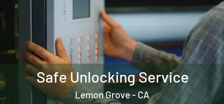 Safe Unlocking Service Lemon Grove - CA