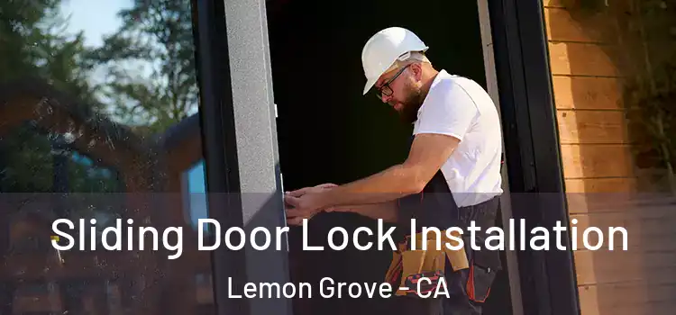 Sliding Door Lock Installation Lemon Grove - CA
